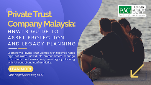 Complete Guide to Family Office in Malaysia: Succession, Wealth Management, and Legal Planning for Generational Legacy